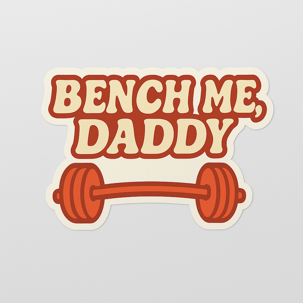 Bench Me Daddy Sticker