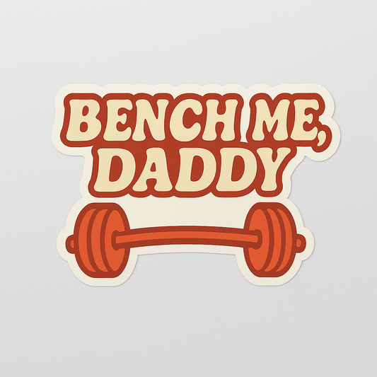 Bench Me Daddy Sticker